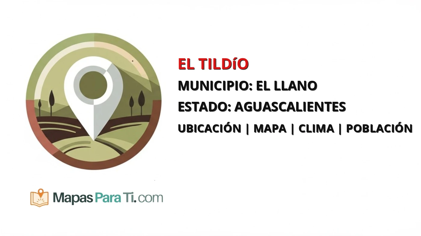 Mapa y datos de El Tildío, El Llano, Aguascalientes