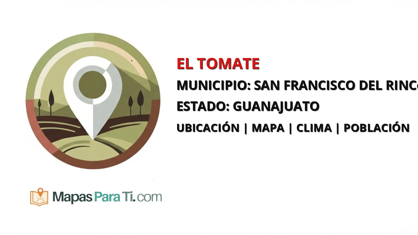 Mapa y datos de El Tomate, San Francisco del Rincón, Guanajuato