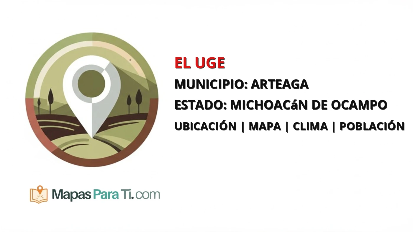 Mapa y datos de El Uge, Arteaga, Michoacán de Ocampo