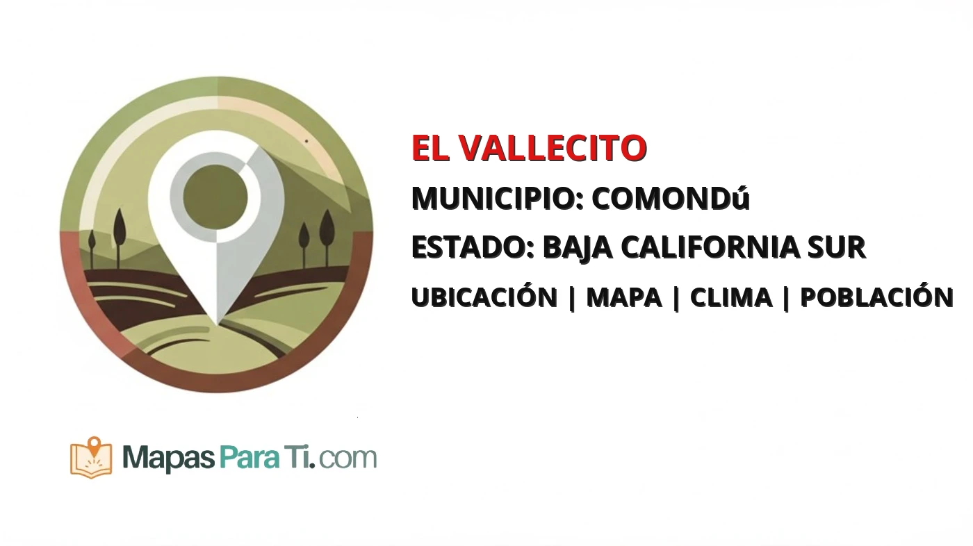 Mapa y datos de El Vallecito, Comondú, Baja California Sur