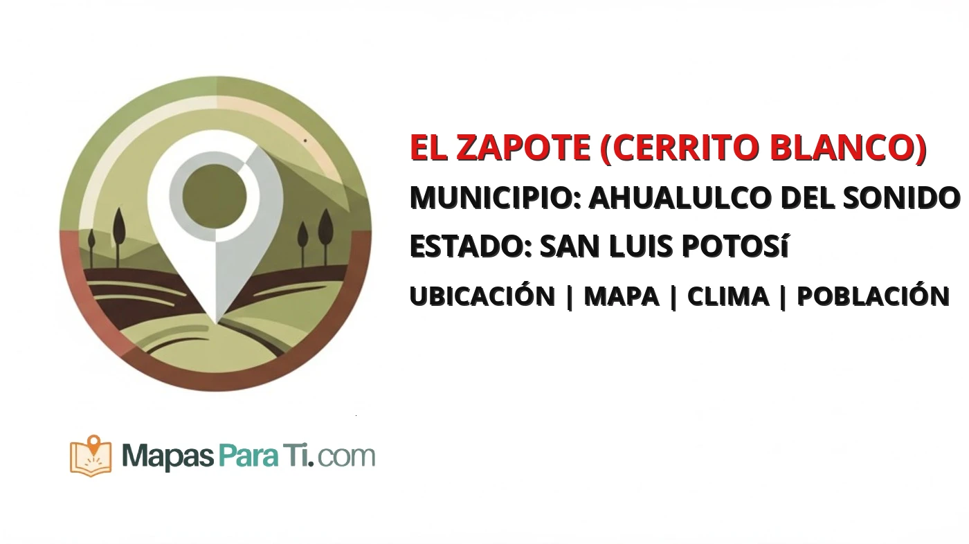 Mapa y datos de El Zapote (Cerrito Blanco), Ahualulco del Sonido 13, San Luis Potosí