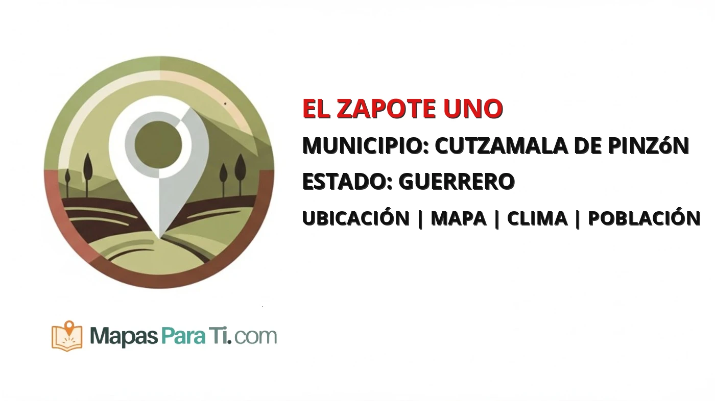 Mapa y datos de El Zapote Uno, Cutzamala de Pinzón, Guerrero