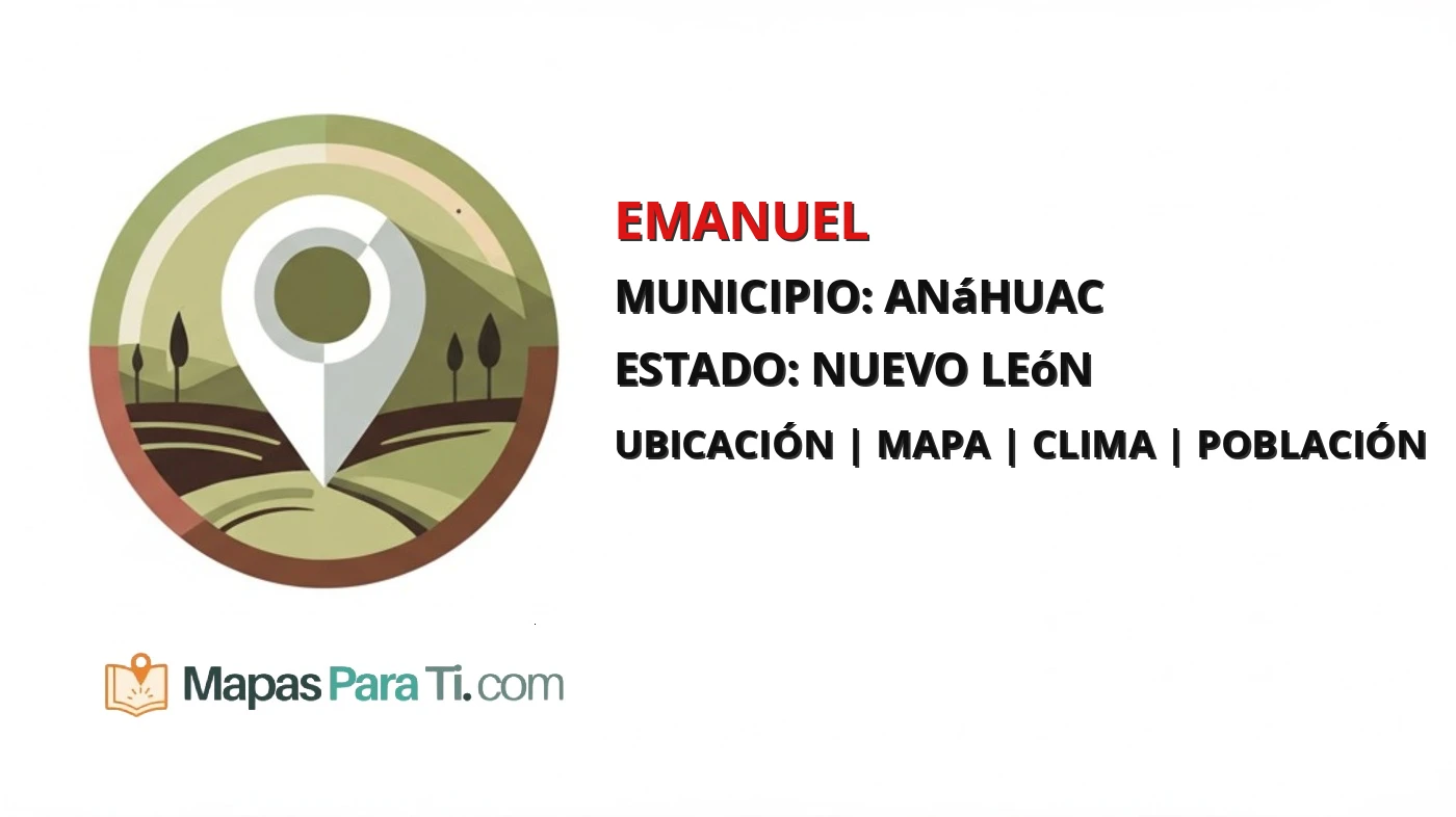 Mapa y datos de Emanuel, Anáhuac, Nuevo León