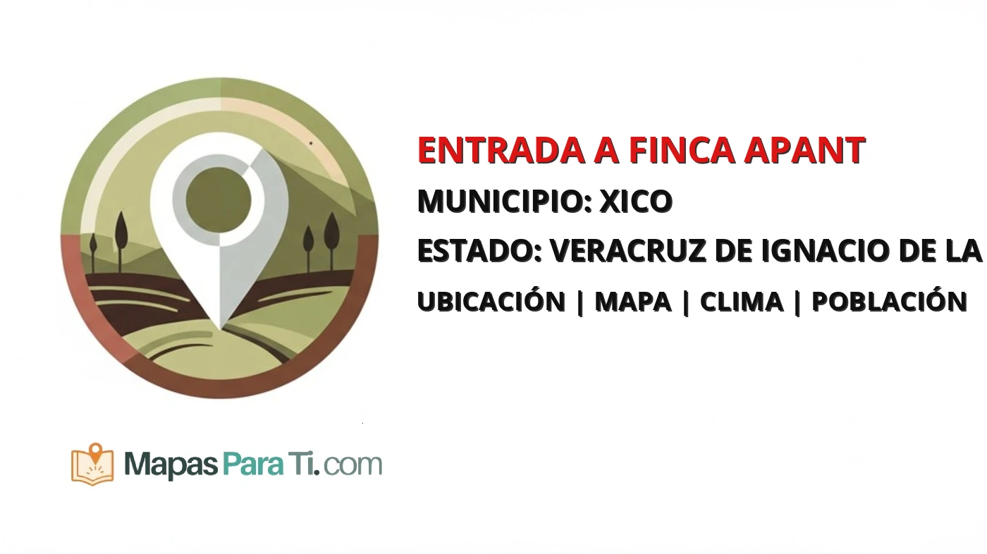 Mapa y datos de Entrada a Finca Apant, Xico, Veracruz de Ignacio de la Llave