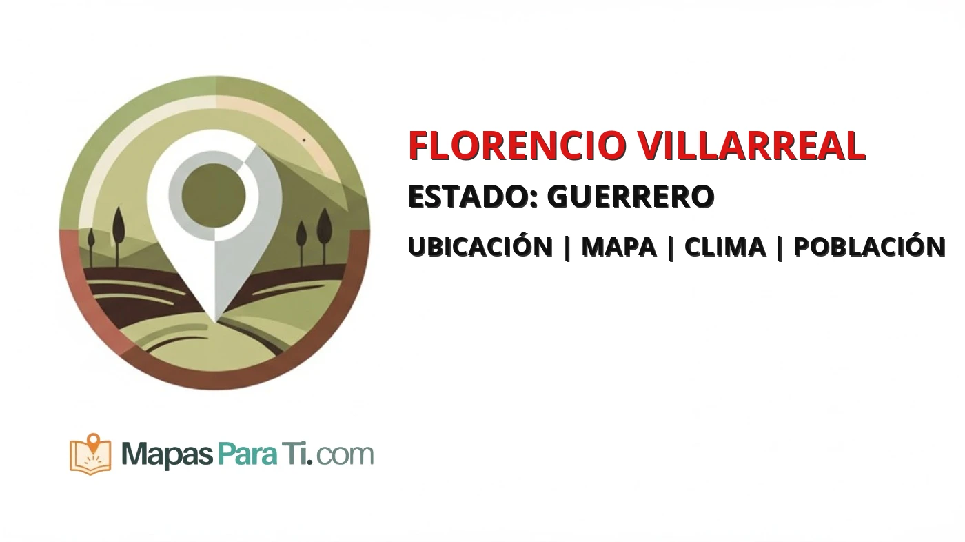 Mapa y datos del municipio de Florencio Villarreal, Guerrero