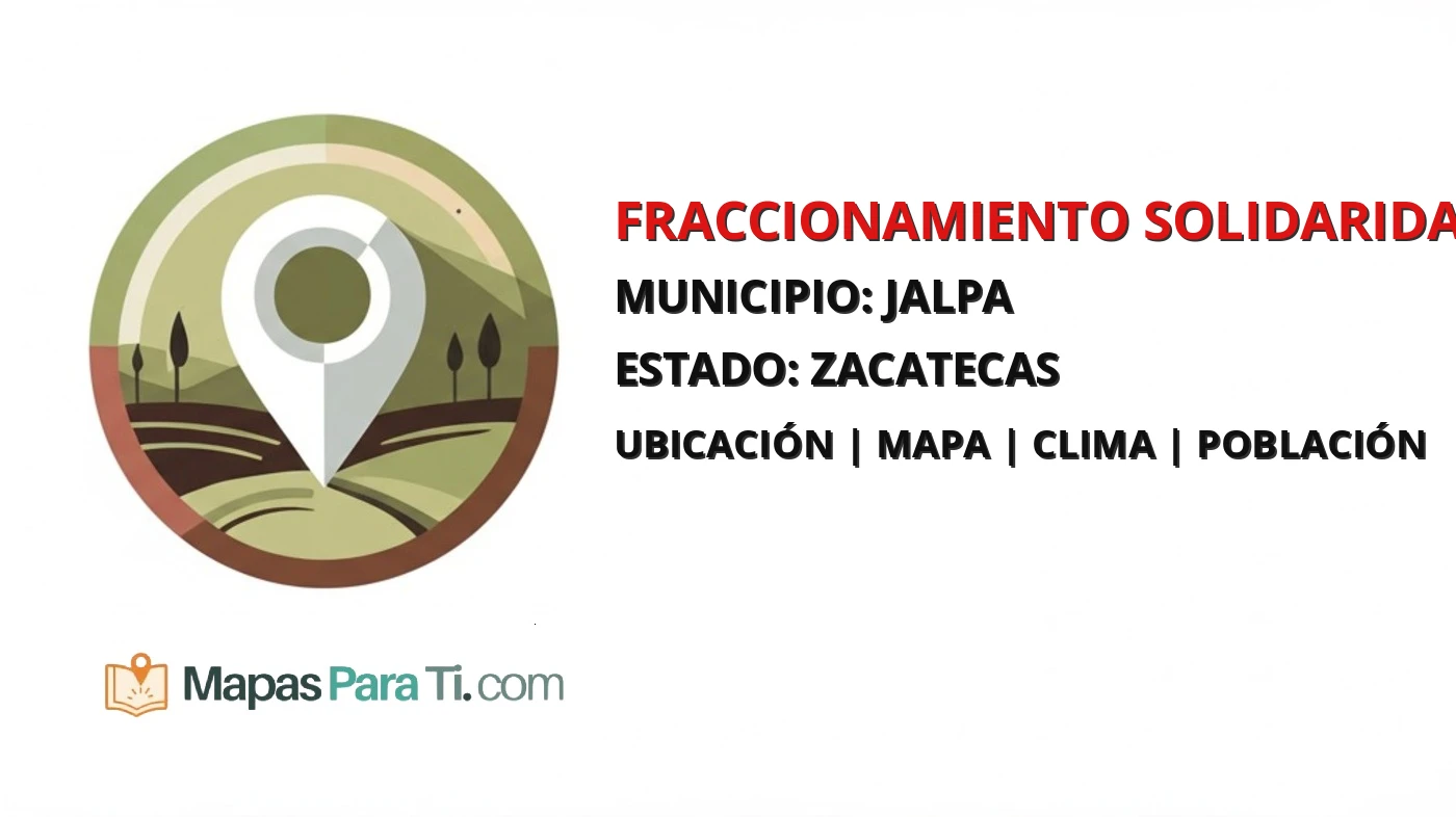 Mapa y datos de Fraccionamiento Solidaridad (El Fanfarrón), Jalpa, Zacatecas