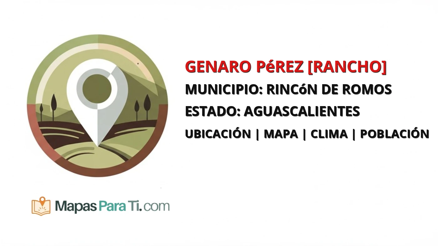 Mapa y datos de Genaro Pérez [Rancho], Rincón de Romos, Aguascalientes