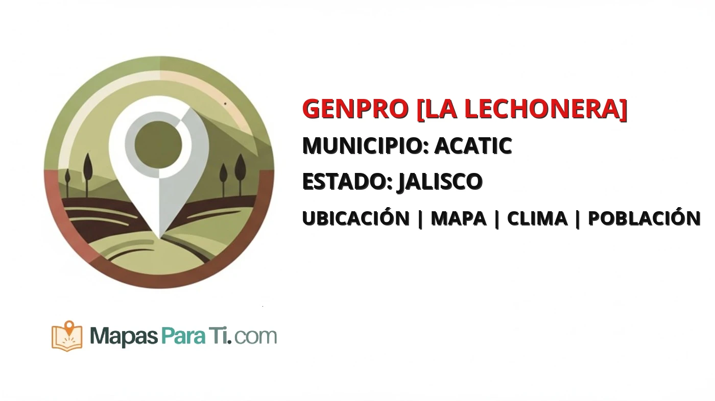 Mapa y datos de GENPRO [La Lechonera], Acatic, Jalisco