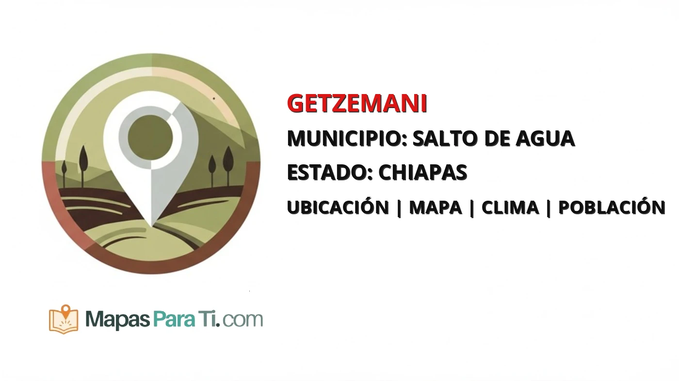 Mapa y datos de Getzemani, Salto de Agua, Chiapas