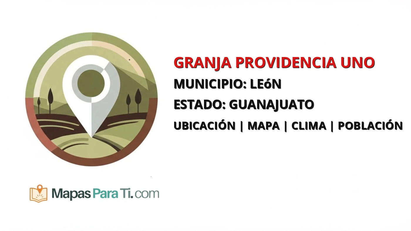 Mapa y datos de Granja Providencia Uno, León, Guanajuato
