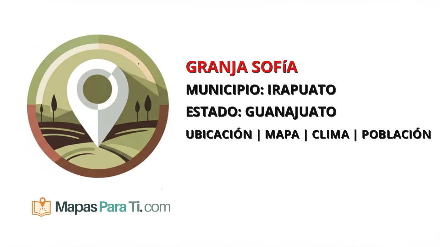 Mapa y datos de Granja Sofía, Irapuato, Guanajuato