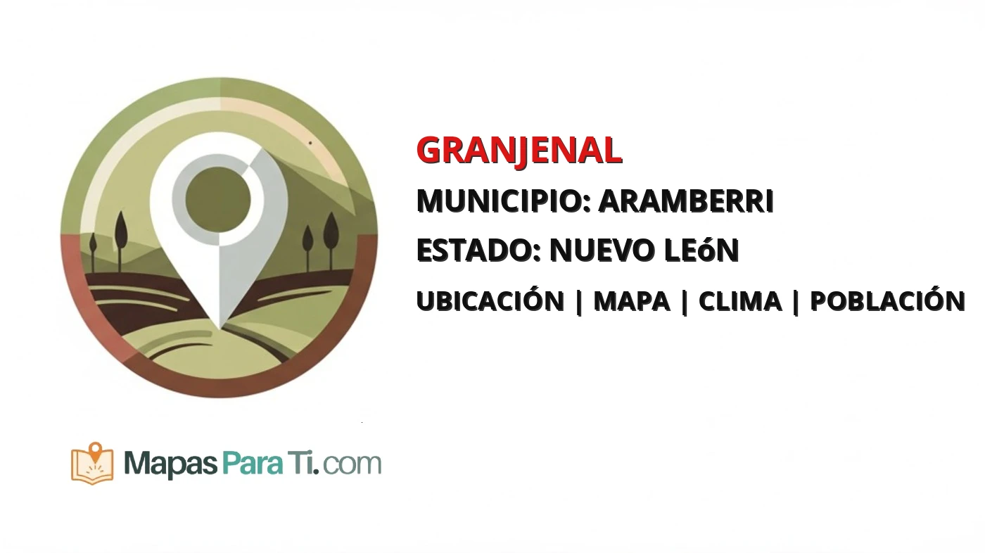Mapa y datos de Granjenal, Aramberri, Nuevo León