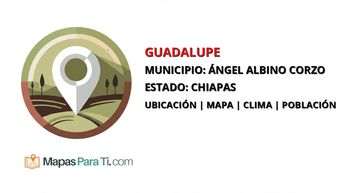 Mapa y datos de Guadalupe, Ángel Albino Corzo, Chiapas