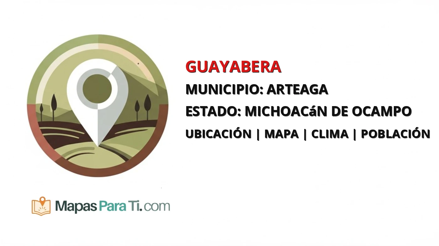 Mapa y datos de Guayabera, Arteaga, Michoacán de Ocampo