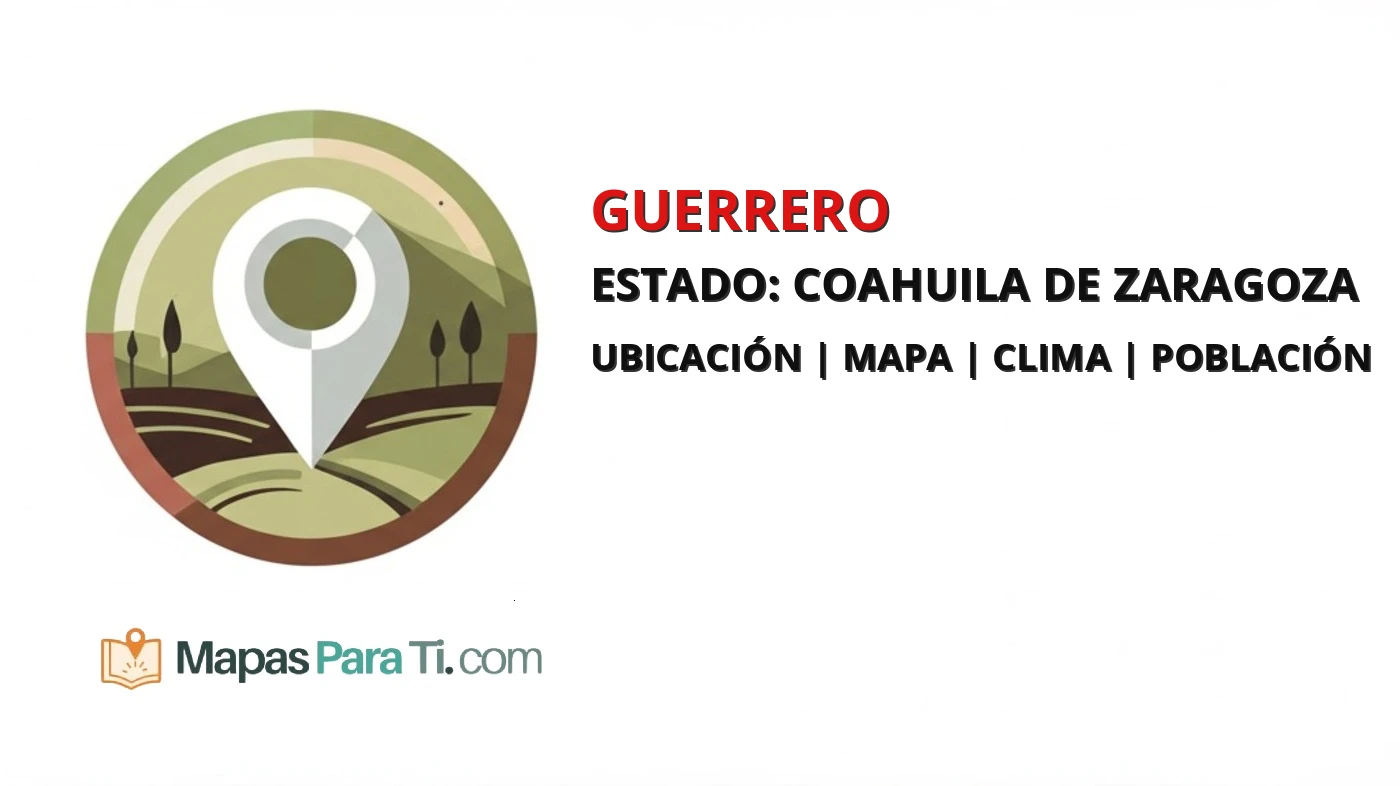 Mapa y datos del municipio de Guerrero, Coahuila de Zaragoza