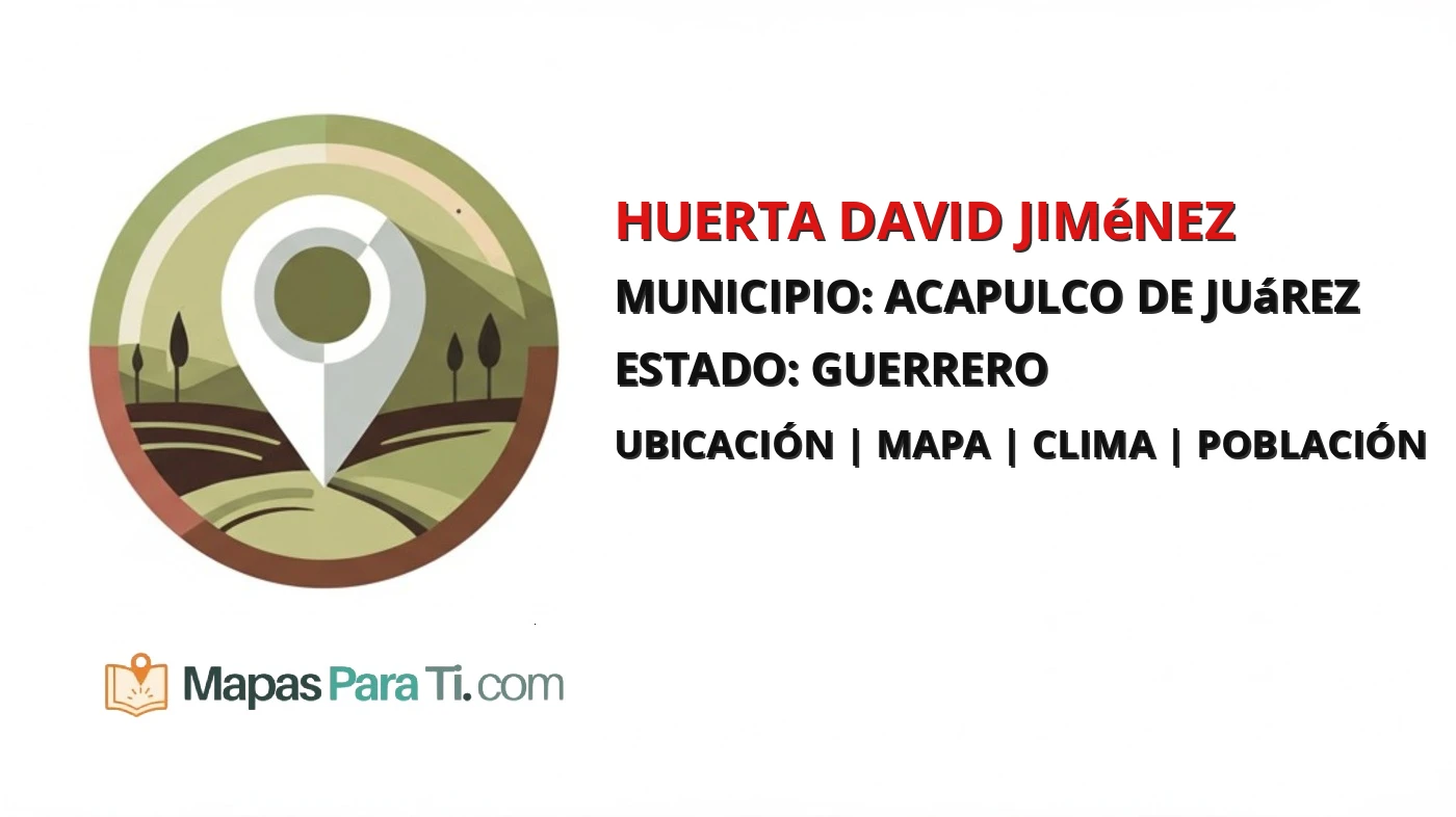 Mapa y datos de Huerta David Jiménez, Acapulco de Juárez, Guerrero