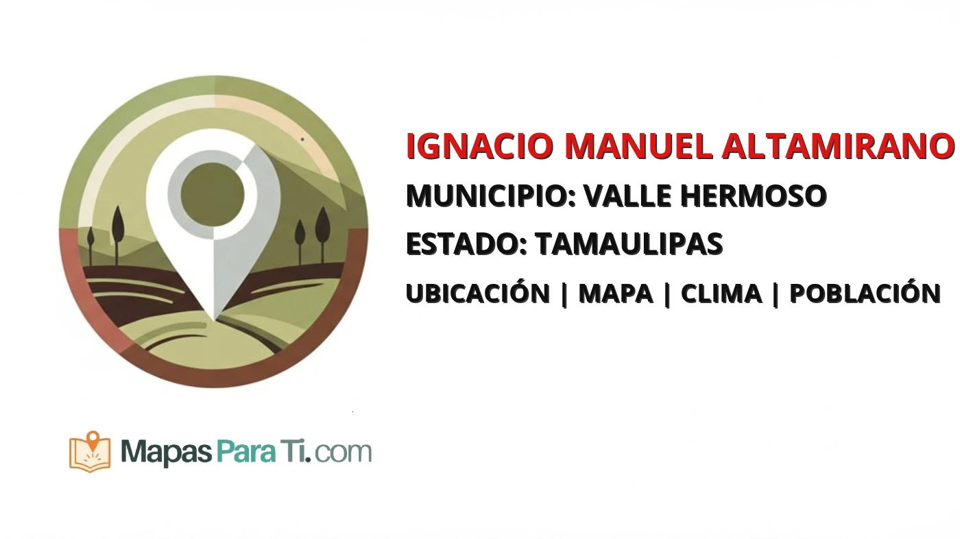 Mapa y datos de Ignacio Manuel Altamirano (Arturo Zermeño), Valle Hermoso, Tamaulipas