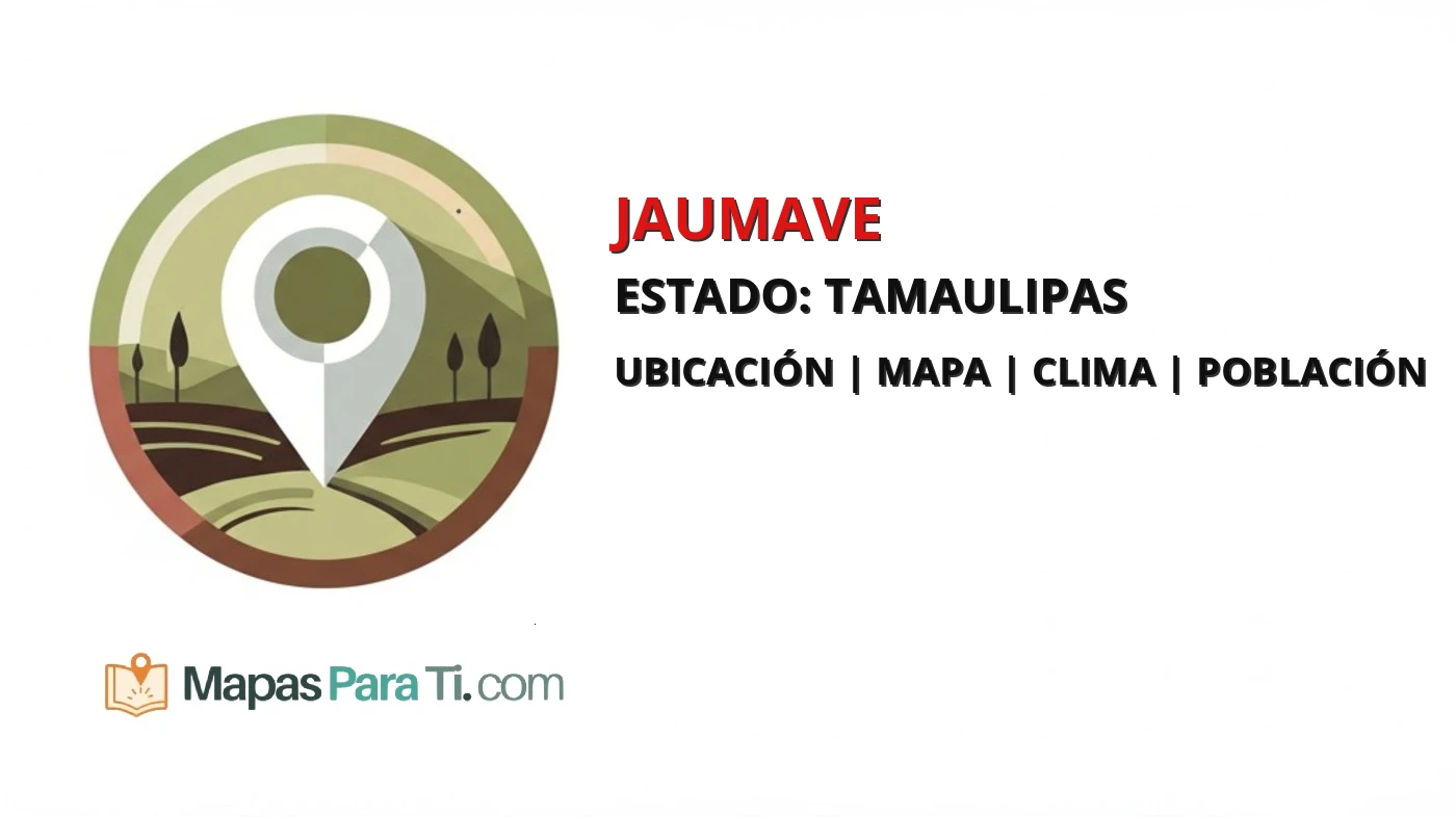 Mapa y datos del municipio de Jaumave, Tamaulipas