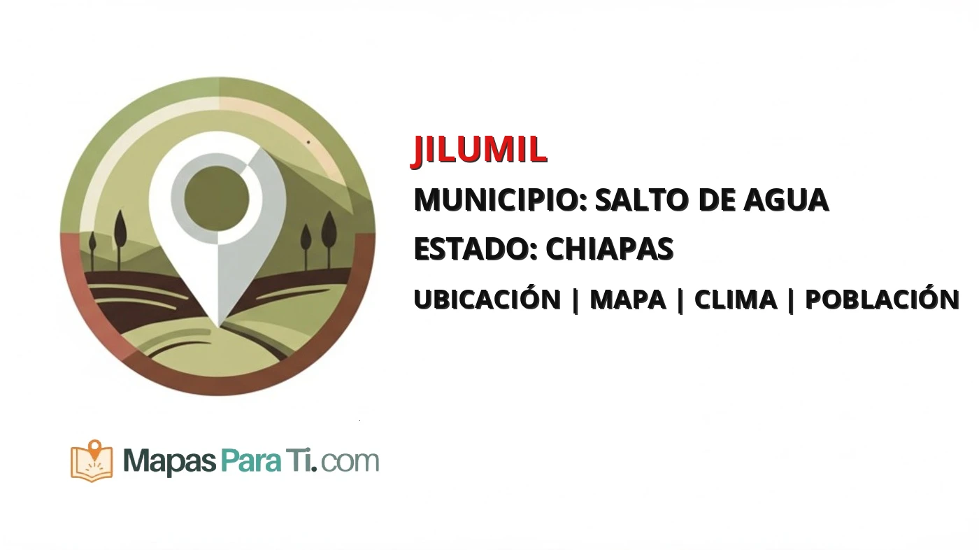 Mapa y datos de Jilumil, Salto de Agua, Chiapas