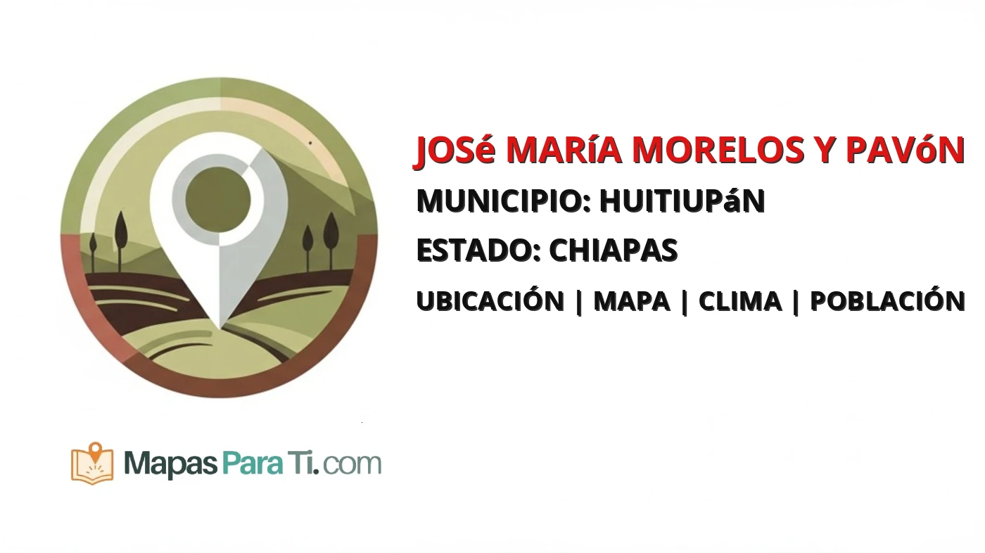 Mapa y datos de José María Morelos y Pavón, Huitiupán, Chiapas