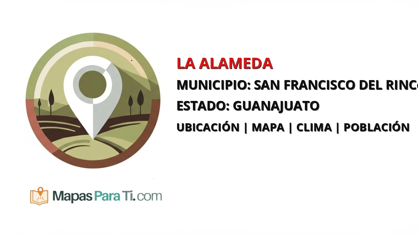 Mapa y datos de La Alameda, San Francisco del Rincón, Guanajuato