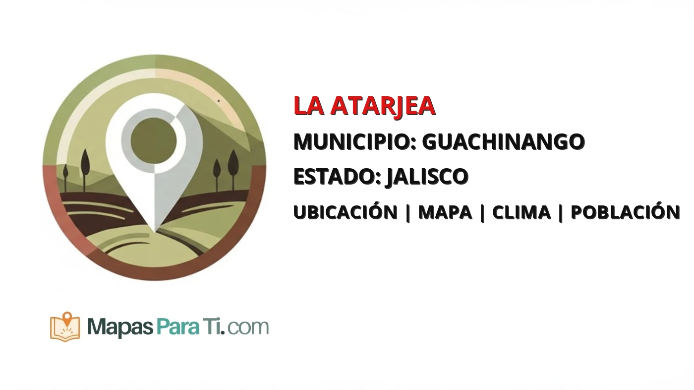 Mapa y datos de La Atarjea, Guachinango, Jalisco