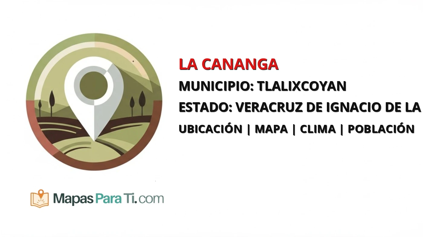 Mapa y datos de La Cananga, Tlalixcoyan, Veracruz de Ignacio de la Llave