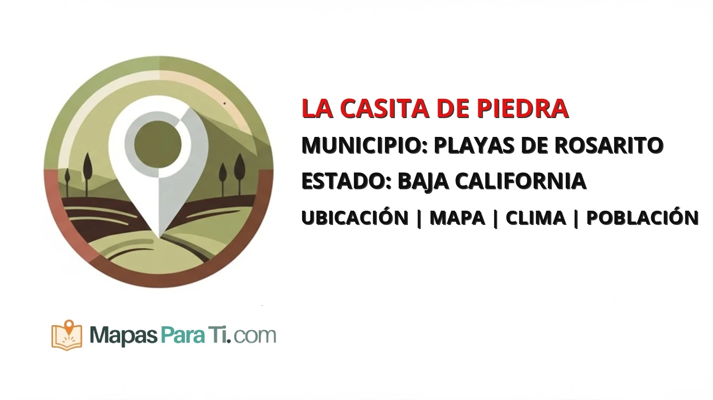 Mapa y datos de La Casita de Piedra, Playas de Rosarito, Baja California