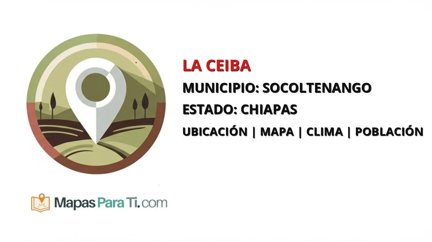 Mapa y datos de La Ceiba, Socoltenango, Chiapas