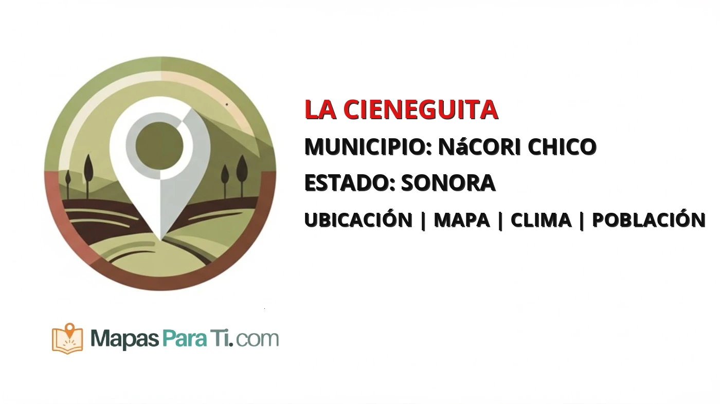 Mapa y datos de La Cieneguita, Nácori Chico, Sonora