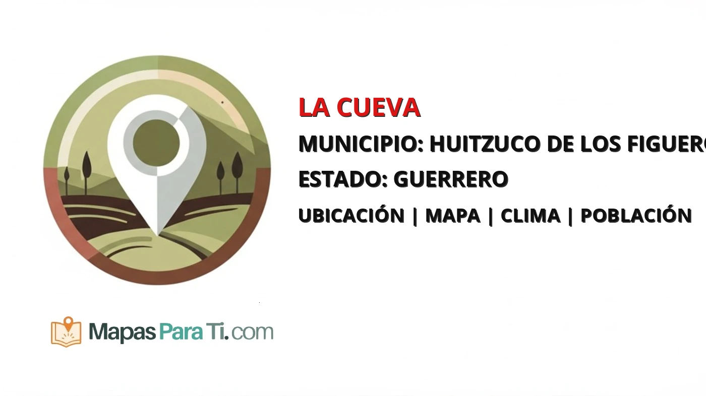 Mapa y datos de La Cueva, Huitzuco de los Figueroa, Guerrero