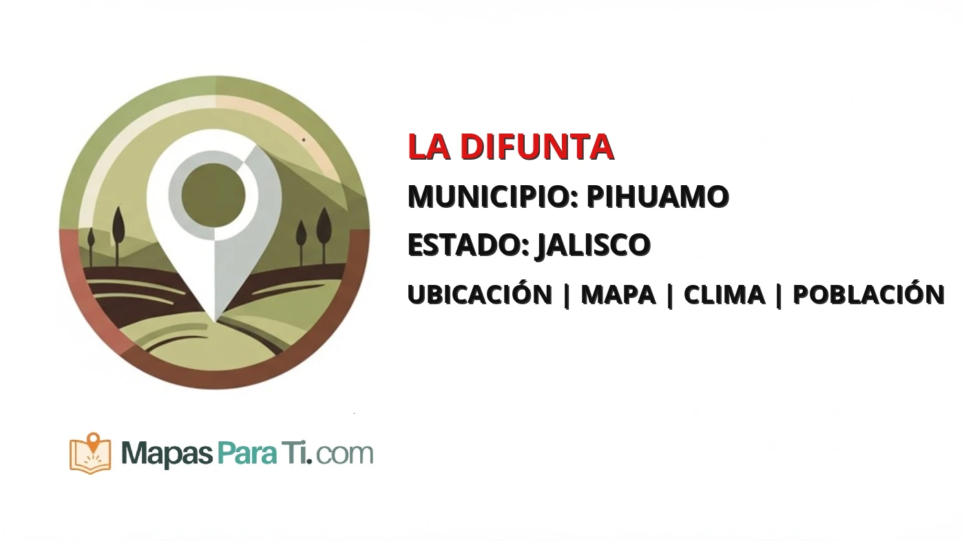 Mapa y datos de La Difunta, Pihuamo, Jalisco