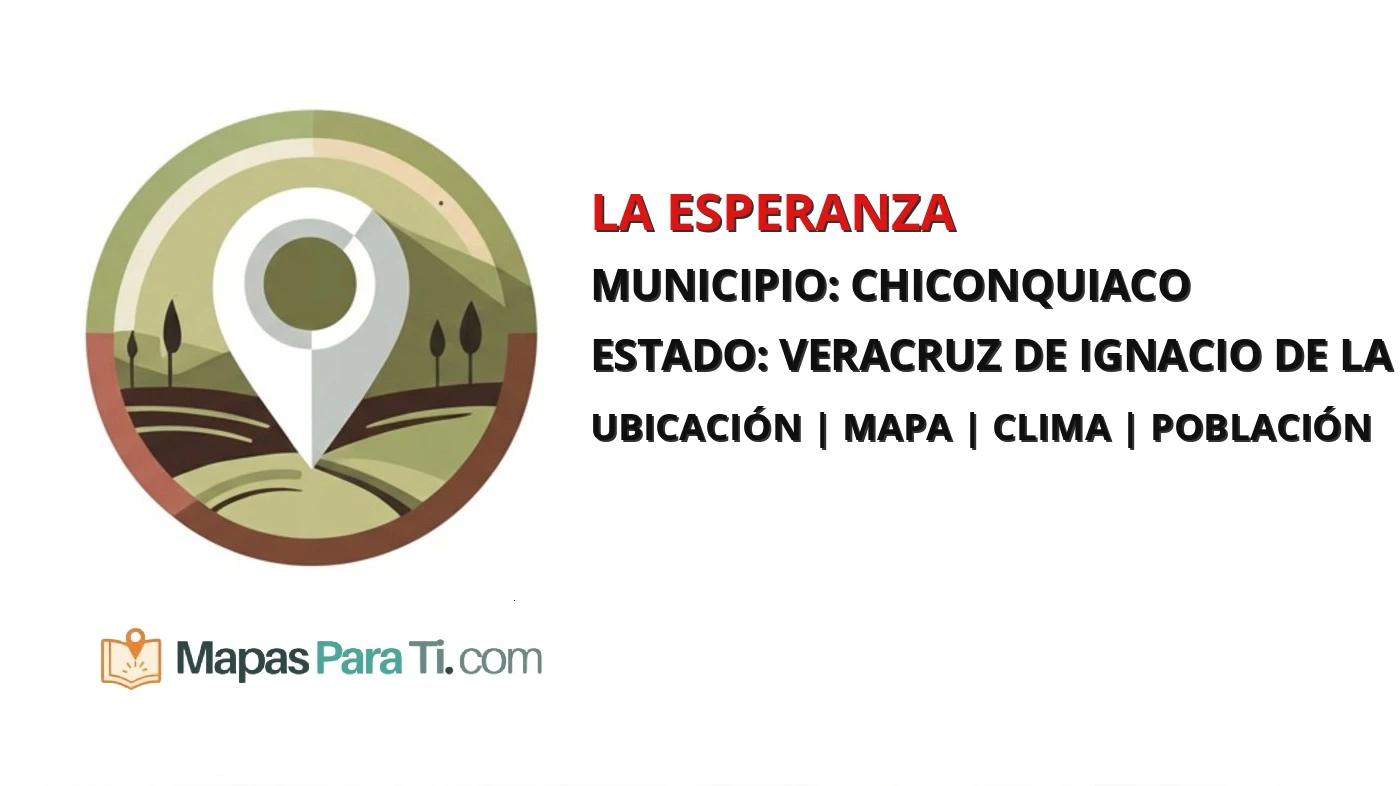 Mapa y datos de La Esperanza, Chiconquiaco, Veracruz de Ignacio de la Llave
