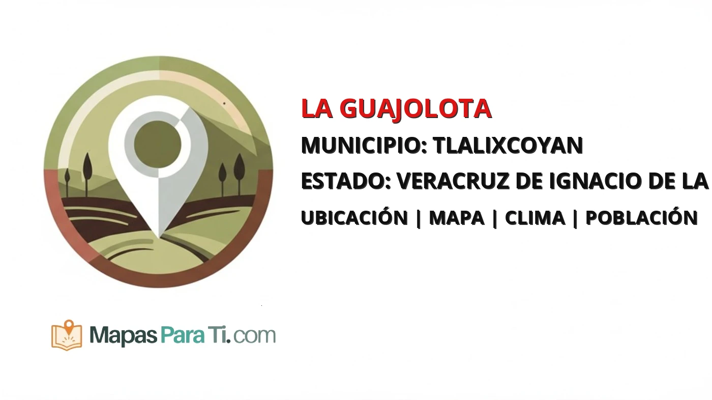 Mapa y datos de La Guajolota, Tlalixcoyan, Veracruz de Ignacio de la Llave