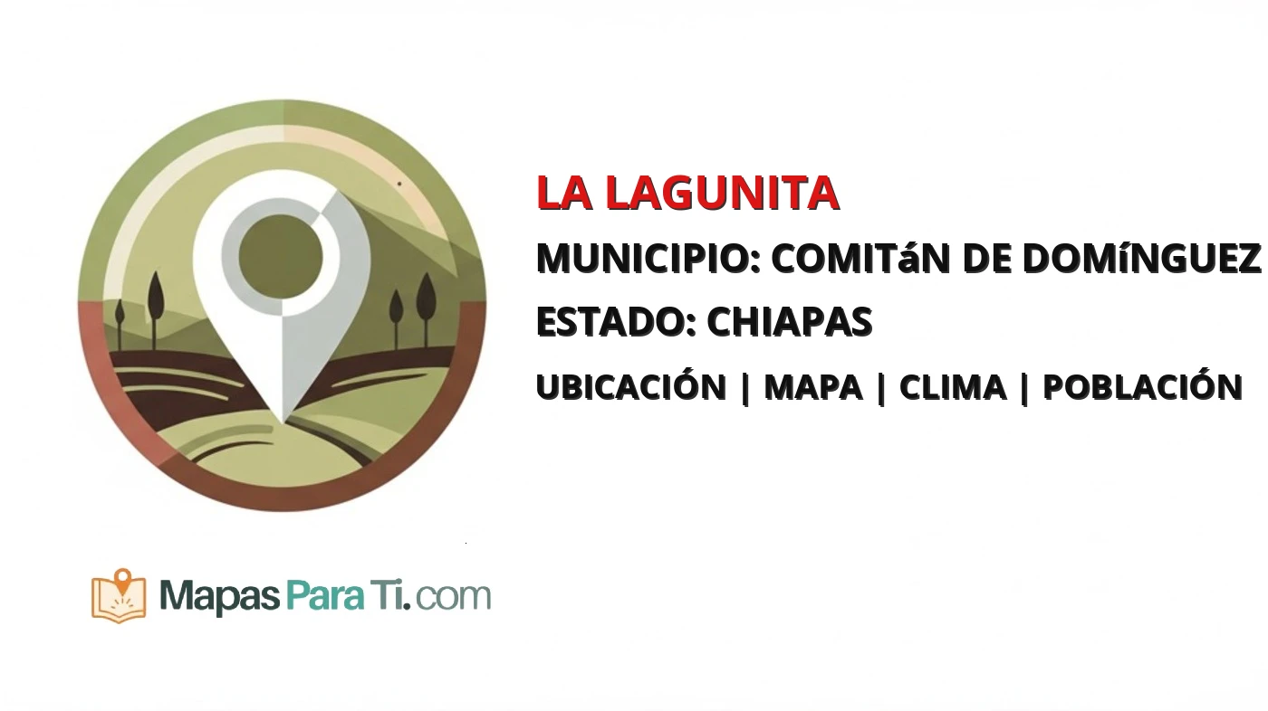 Mapa y datos de La Lagunita, Comitán de Domínguez, Chiapas