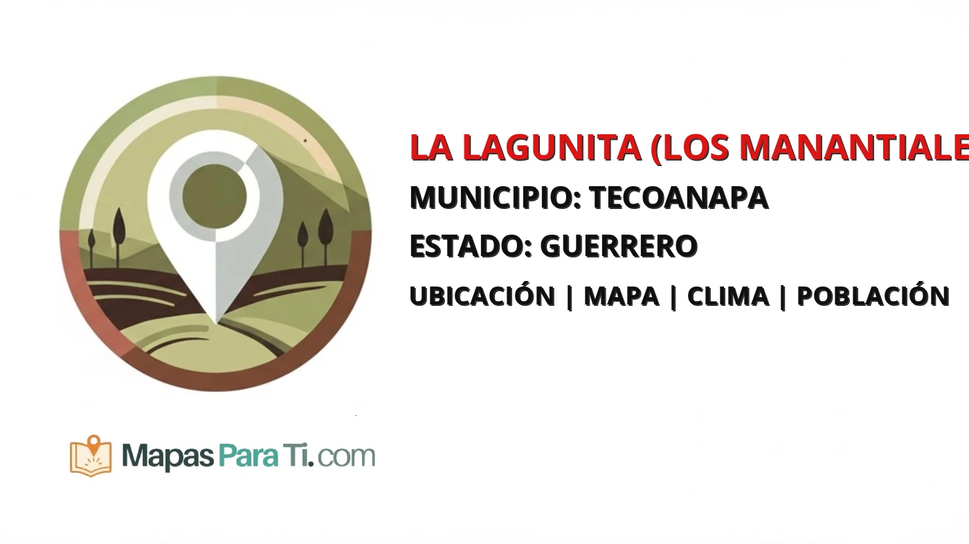 Mapa y datos de La Lagunita (Los Manantiales), Tecoanapa, Guerrero