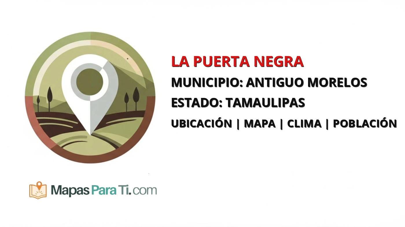 Mapa y datos de La Puerta Negra, Antiguo Morelos, Tamaulipas