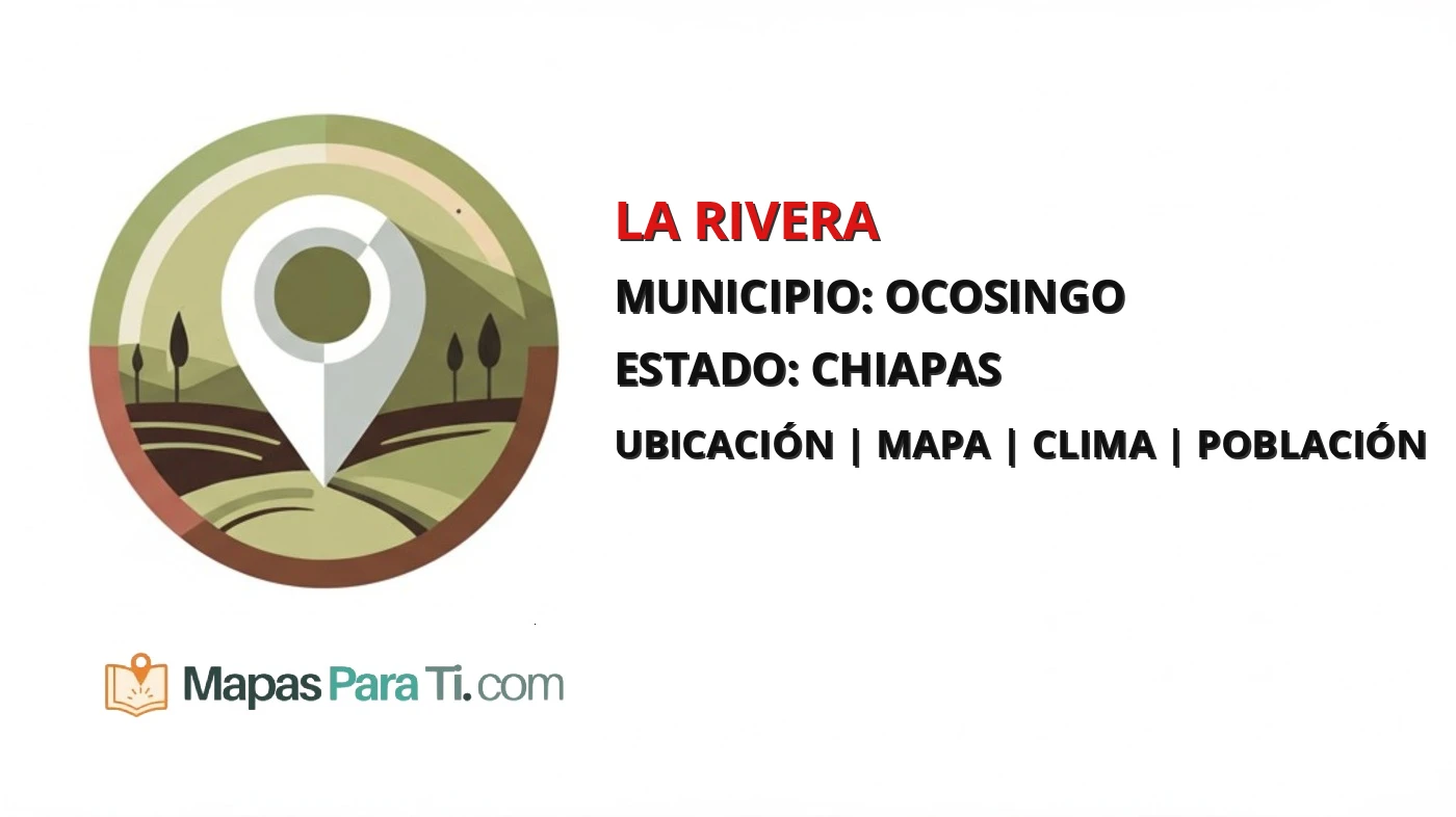 Mapa y datos de La Rivera, Ocosingo, Chiapas