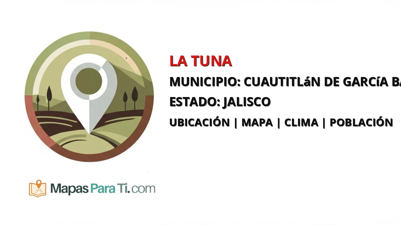 Mapa y datos de La Tuna, Cuautitlán de García Barragán, Jalisco