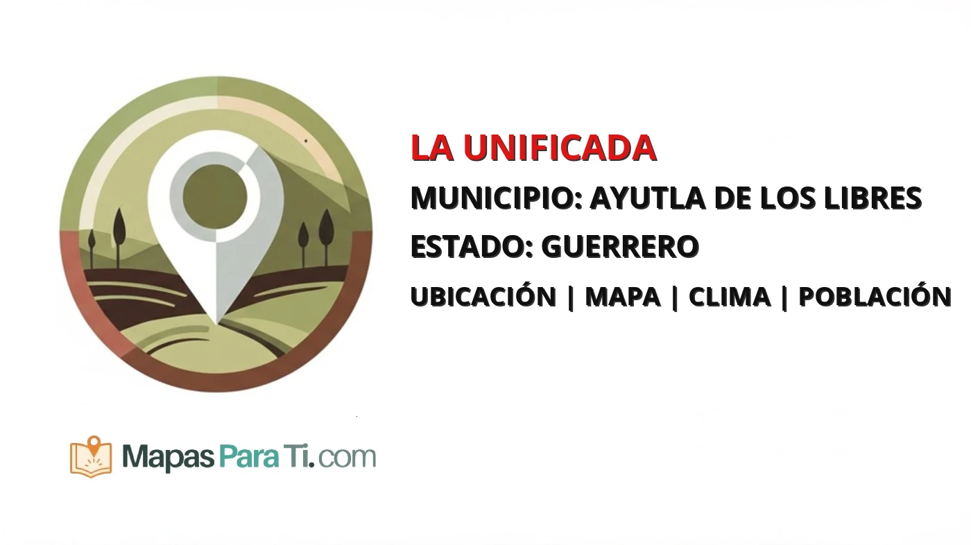 Mapa y datos de La Unificada, Ayutla de los Libres, Guerrero