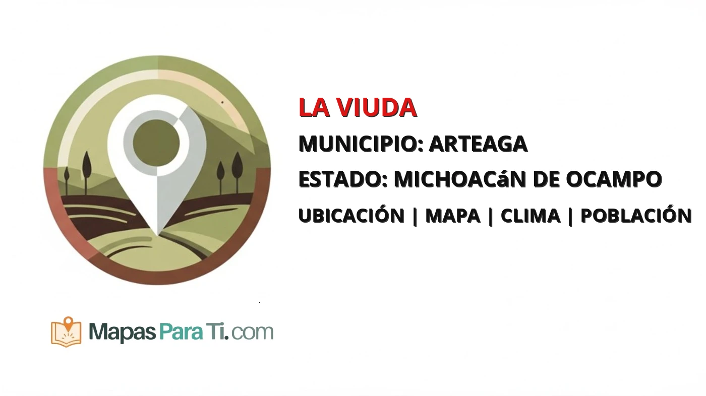 Mapa y datos de La Viuda, Arteaga, Michoacán de Ocampo