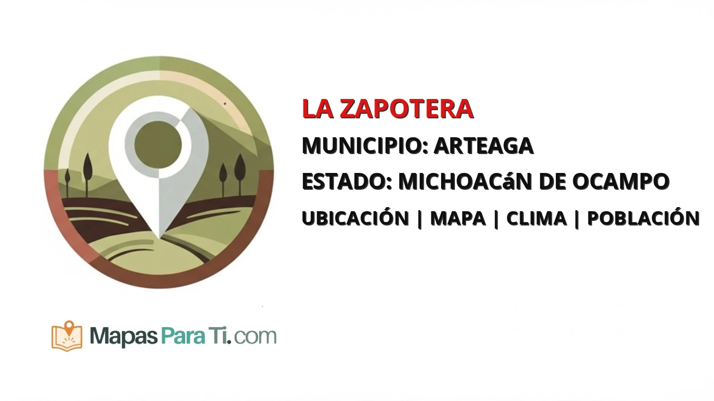 Mapa y datos de La Zapotera, Arteaga, Michoacán de Ocampo