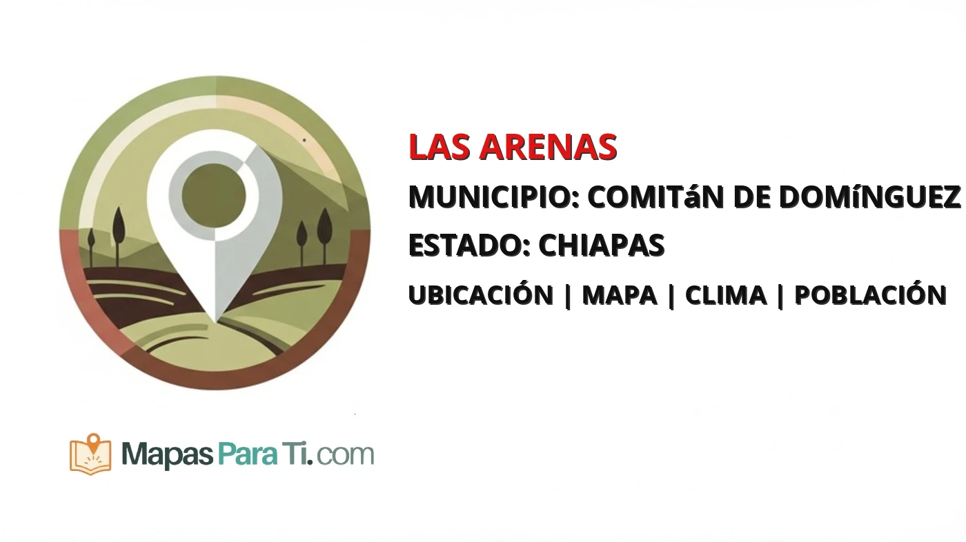 Mapa y datos de Las Arenas, Comitán de Domínguez, Chiapas