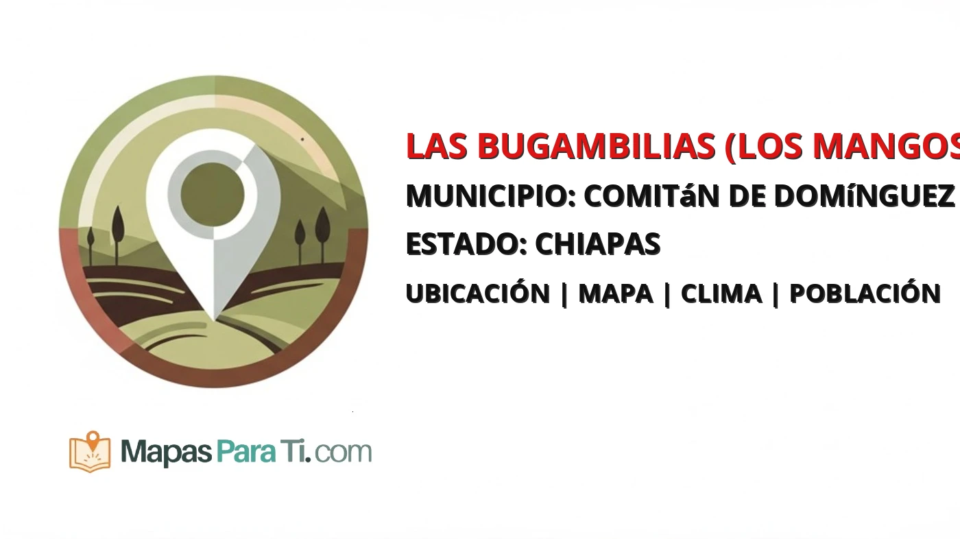 Mapa y datos de Las Bugambilias (Los Mangos), Comitán de Domínguez, Chiapas