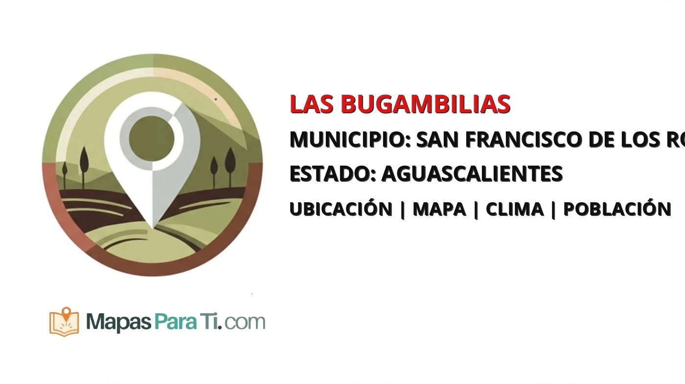 Mapa y datos de Las Bugambilias, San Francisco de los Romo, Aguascalientes