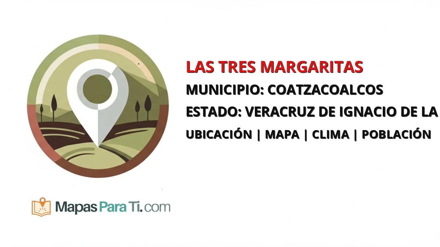 Mapa y datos de Las Tres Margaritas, Coatzacoalcos, Veracruz de Ignacio de la Llave