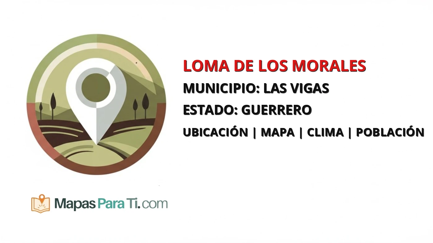 Mapa y datos de Loma de los Morales, Las Vigas, Guerrero