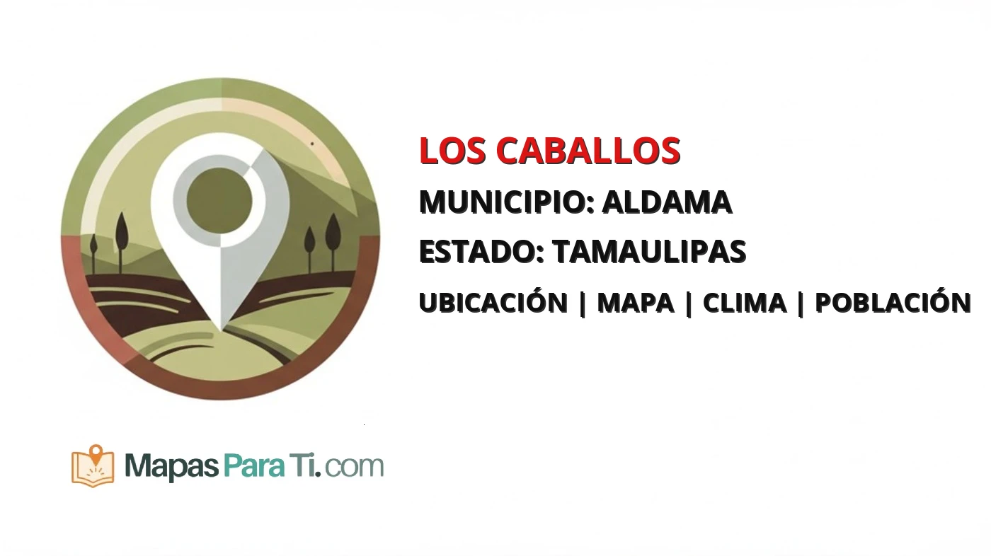Mapa y datos de Los Caballos, Aldama, Tamaulipas