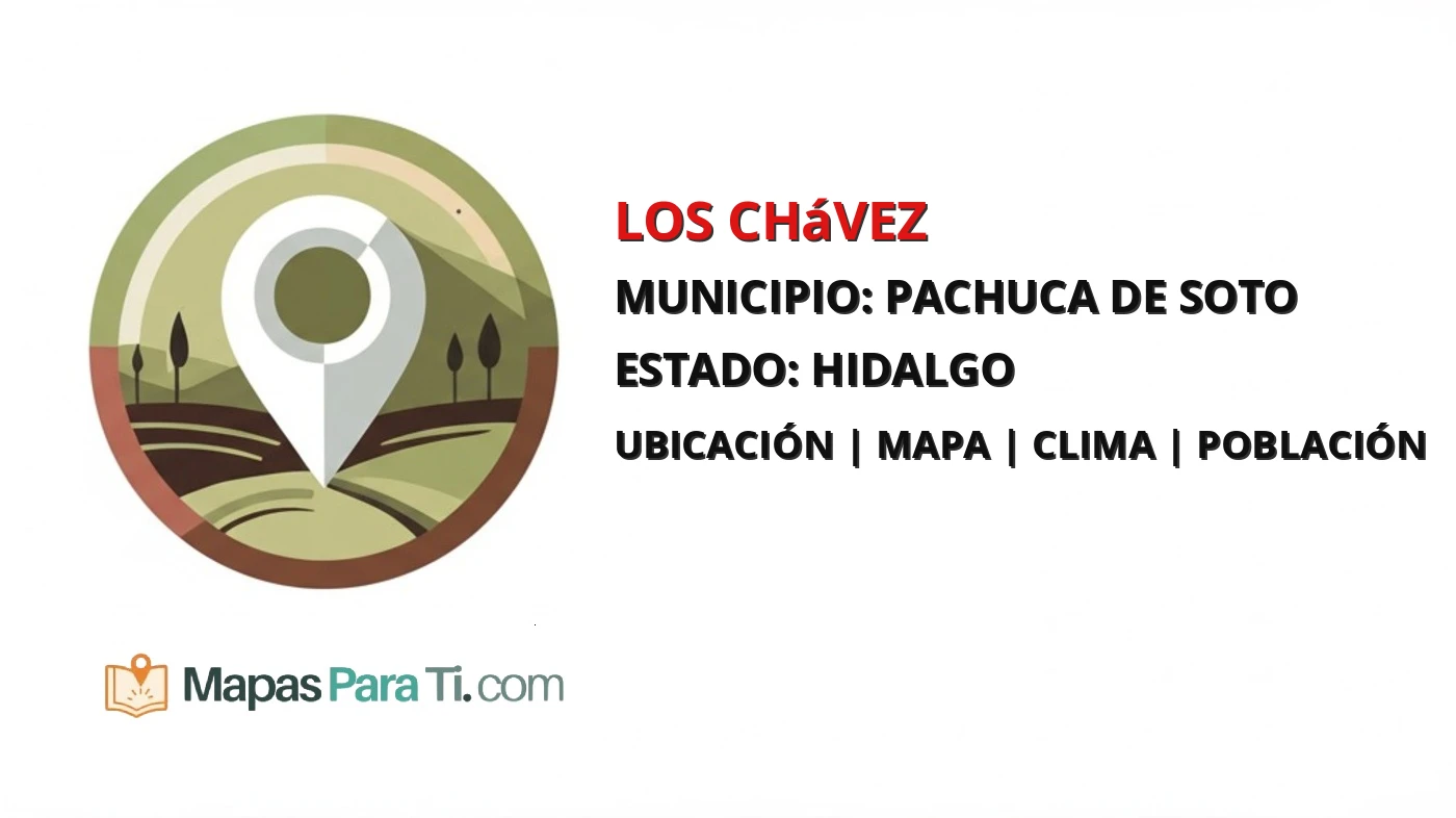Mapa y datos de Los Chávez, Pachuca de Soto, Hidalgo