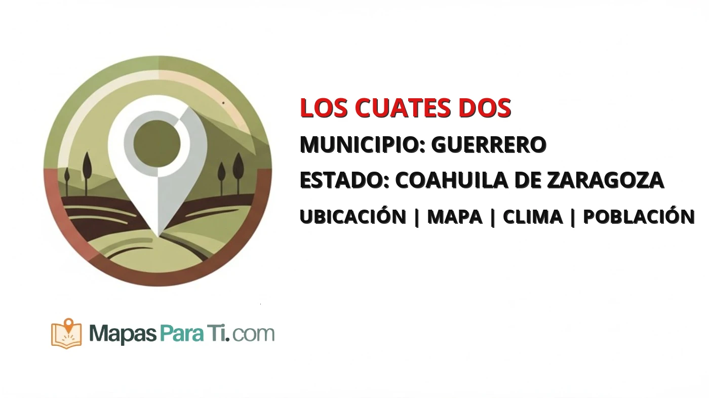 Mapa y datos de Los Cuates Dos, Guerrero, Coahuila de Zaragoza